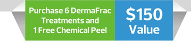 Purchase 6 DermaFrac Treatments and 1 Free Chemical Peel $150 Value 